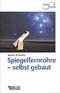 Spiegelfernrohre - Selbst gebaut.